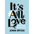 It's All Love: Reflections for Your Heart & Soul - Paperback
