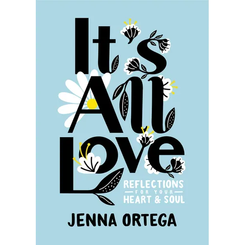 It's All Love: Reflections for Your Heart & Soul - Paperback