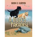 A Dog's Paradise - Hardcover