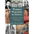 Women Warriors in History: 1,622 Biographies Worldwide from the Bronze Age to the Present - Paperback