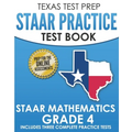 TEXAS TEST PREP STAAR Practice Test Book STAAR Mathematics Grade 4: Includes 3 Complete STAAR Math Practice Tests - Paperback