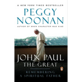 John Paul the Great: Remembering a Spiritual Father - Paperback