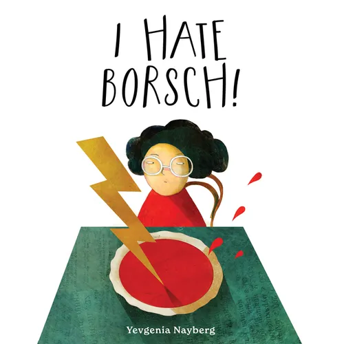 I Hate Borsch! - Hardcover