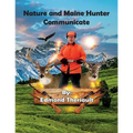 Nature and Maine Hunter Communicate - Paperback