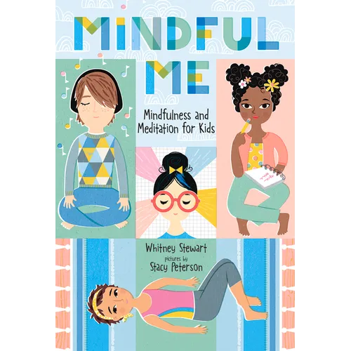 Mindful Me: Mindfulness and Meditation for Kids - Hardcover