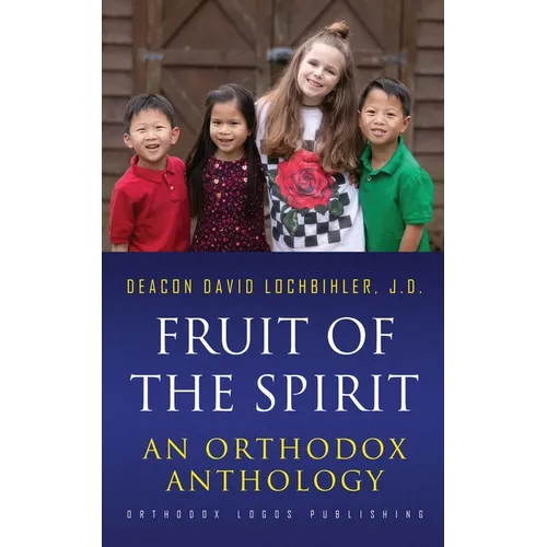 Fruit of the Spirit: An Orthodox Anthology - Paperback