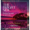 The Bright Side: Finding Strength in Adversity - Hardcover