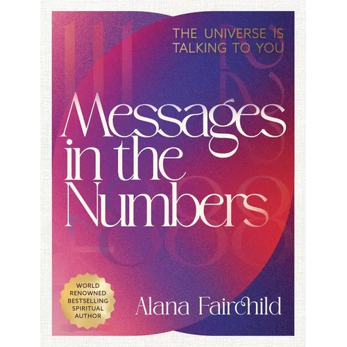 Messages in the Numbers: The Universe Is Talking to You - Paperback