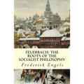 Feuerbach: The Roots of the Socialist Philosophy - Paperback