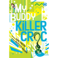 My Buddy, Killer Croc - Paperback