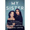 My Sister: How One Sibling's Transition Changed Us Both - Hardcover