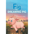 Fig the Dreaming Pig - Paperback