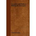 Ceramics and Pottery Making for Everyone - Paperback