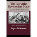 The World Slaveholders Made: Two Essays in Interpretation - Paperback
