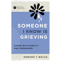 Someone I Know Is Grieving: Caring with Humility and Compassion - Paperback