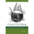 Green City Rising: Contamination, Cleanup, and Collective Action - Paperback