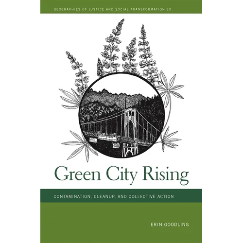 Green City Rising: Contamination, Cleanup, and Collective Action - Paperback