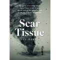 Scar Tissue: My Fight to Survive Multiple Intense Compound Traumas - Hardcover