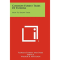 Common Forest Trees of Florida: How to Know Them - Paperback
