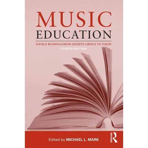 Music Education: Source Readings from Ancient Greece to Today - Paperback