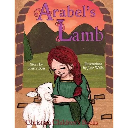 Christian Children's Books: Arabel's Lamb - Paperback