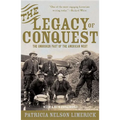 The Legacy of Conquest: The Unbroken Past of the American West - Paperback