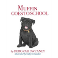 Muffin Goes to School - Hardcover