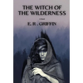 The Witch of the Wilderness - Hardcover