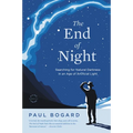 The End of Night: Searching for Natural Darkness in an Age of Artificial Light - Paperback