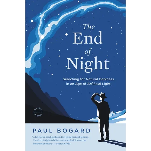 The End of Night: Searching for Natural Darkness in an Age of Artificial Light - Paperback
