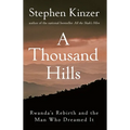 A Thousand Hills: Rwanda's Rebirth and the Man Who Dreamed It - Hardcover