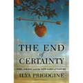 The End of Certainty - Hardcover