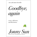 Goodbye, Again: Essays, Reflections, and Illustrations - Hardcover