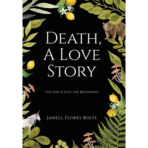 Death, A Love Story: The End Is Just the Beginning - Hardcover