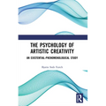 The Psychology of Artistic Creativity: An Existential-Phenomenological Study - Paperback