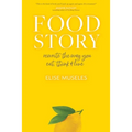 Food Story: Rewrite the Way You Eat, Think, and Live - Hardcover