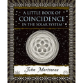 A Little Book of Coincidence: In the Solar System - Hardcover