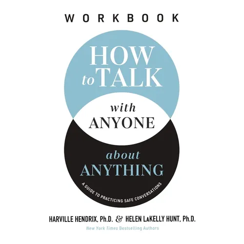 How to Talk with Anyone about Anything Workbook: A Guide to Practicing Safe Conversations - Paperback
