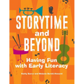 Storytime and Beyond: Having Fun with Early Literacy - Paperback