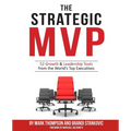 The Strategic MVP: 52 Growth & Leadership Tools from the Worlds Top Executives - Paperback