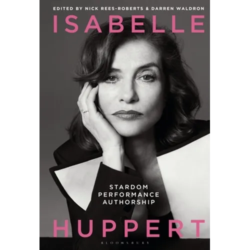 Isabelle Huppert: Stardom, Performance, Authorship - Paperback