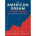 The American Dream Is Not Dead: (But Populism Could Kill It) - Paperback