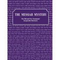 The Messiah Mystery: The Old and New Testaments' Inseparable Disclosure - Paperback