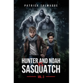 Hunter and Noah vs. Sasquatch Vol 3. - Paperback