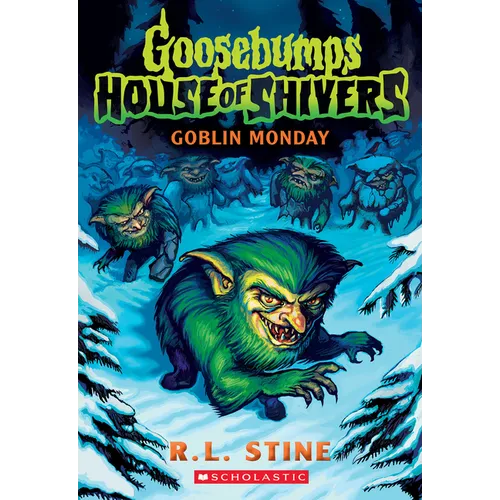Goblin Monday (Goosebumps House of Shivers #2): Volume 2 - Paperback