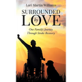 Surrounded by Love: One Family's Journey Through Stroke Recovery - Hardcover