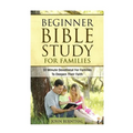Family Bible Study: Beginner Bible Study For Families: 10 Minute Devotional For Families To Deepen Their Faith - Paperback
