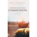 Experiencing Jesus Through Communion: A 40-Day Prayer Journey to Unlock the Deeper Power of the Lord's Supper - Hardcover