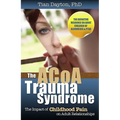 The ACoA Trauma Syndrome: The Impact of Childhood Pain on Adult Relationships - Paperback