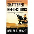 Shattered Reflections: A Female Soldier's Unveiled Truth - Paperback